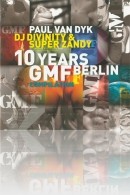 Paul Van Dyk - 10 Years GMF Berlin