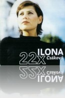 Ilona Csáková - 22 x Ilona Csáková