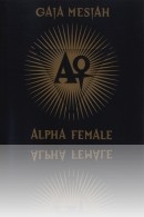 Gaia Mesiah - Alpha Female