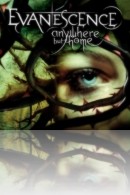 Evanescence - Anywhere But Home