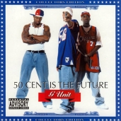 G-Unit - 50 Cent Is the Future