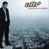 ATB - Addicted to Music