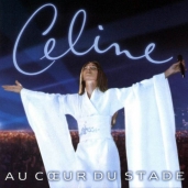 Céline Dion - Au Coeur Du Stade