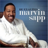 Marvin Sapp  - Be Exalted