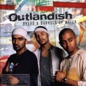 Outlandish - Bread & Barrels Of Water