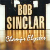 Bob Sinclar - Champs Elysées