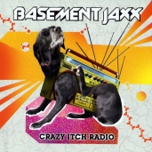 Basement Jaxx - Crazy Itch Radio