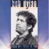 Bob Dylan - Good as I Been to You