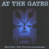 At the Gates - With Fear I Kiss the Burning D...