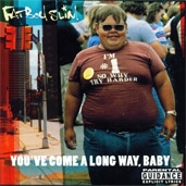 Fatboy Slim - You've Come A Long Way, Baby